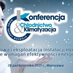 XIX edycja Konferencji: Chłodnictwo i klimatyzacja w Polsce — Nowe trendy rozwoju