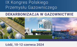 IX Kongres Polskiego Przemysłu Gazowniczego “Dekarbonizacja w gazownictwie”