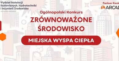 Konkurs „Zrównoważone Środowisko” – Szansa na Indeks Politechniki Warszawskiej!