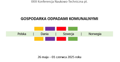 XXIII Konferencja Naukowo-Techniczna pt.  GOSPODARKA ODPADAMI KOMUNALNYMI, 26.05 – 1.06.2025